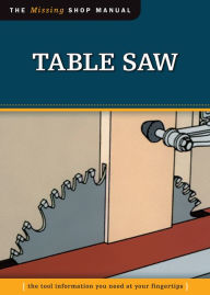 Title: Table Saw (Missing Shop Manual): The Tool Information You Need at Your Fingertips, Author: Skills Institute Press