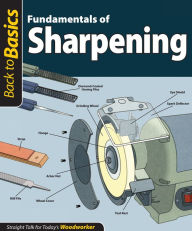 Title: Fundamentals of Sharpening (Back to Basics): Straight Talk for Today's Woodworker, Author: Skills Institute Press