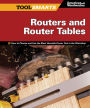 Routers and Router Tables (AW): How to Choose and Use the Most Versatile Power Tool in the Workshop