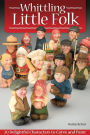 Whittling Little Folk: 20 Delightful Characters to Carve and Paint