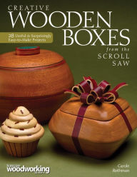 Title: Creative Wooden Boxes from the Scroll Saw: 28 Useful & Surprisingly Easy-to-Make Projects, Author: Carole Rothman