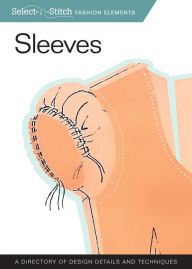 Title: Sleeves (Select-N-Stitch): A Directory of Design Details and Techniques, Author: Skills Institute Press