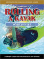 Rolling a Kayak - Whitewater: A Complete Guide to Basic and Advanced Rolling Techniques