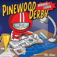 Title: Pinewood Derby Workbook Log & Journal, Author: Troy Thorne