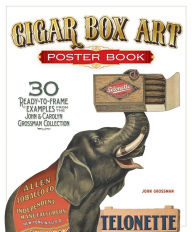 Title: Cigar Box Art Poster Book: 30 Ready-to-Frame Examples from the Grossman Collection, Author: John Grossman