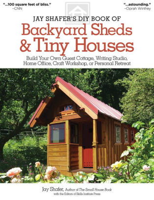 Jay Shafer S Diy Book Of Backyard Sheds Tiny Houses Build Your