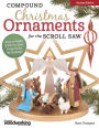 Compound Christmas Ornaments for the Scroll Saw, Revised Edition: Easy-to-Make and Fun-to-Give Projects for the Holidays