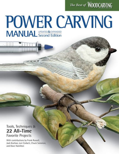 Power Carving Manual, Updated and Expanded Second Edition: Tools, Techniques, and 22 All-Time Favorite Projects