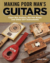 Ebook gratis italiano download cellulari per android Making Poor Man's Guitars: Cigar Box Guitars, the Frying Pan Banjo, and Other DIY Instruments 9781565239463 English version FB2 CHM