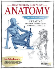 Best seller audio books free download How to Draw and Paint Anatomy, All New 2nd Edition: Creating Lifelike Humans and Realistic Animals by Editors of ImagineFX Magazine in English