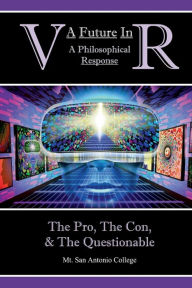 Title: A Future in VR?: The Pro, the Con, and the Questionable, Author: Yareni Mendoza-Bernal