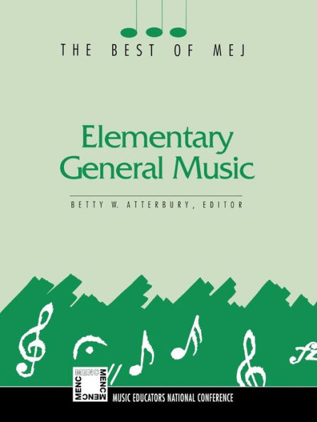 Elementary General Music: The Best of MEJ / Edition 1