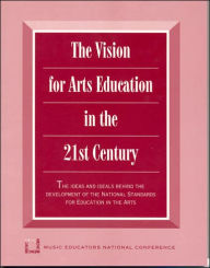 Title: Vision for Arts Education in the 21st Century / Edition 1, Author: The National Association for Music Education