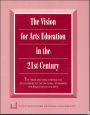 Vision for Arts Education in the 21st Century / Edition 1