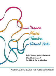 Title: National Standards for Arts Education: What Every Young American Should Know and Be Able to Do in the Arts / Edition 1, Author: Arts Education Associations