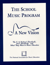 Title: The School Music Program: A New Vision / Edition 1, Author: The National Association for Music Education