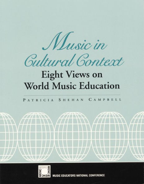Music in Cultural Context: Eight Views on World Music Education