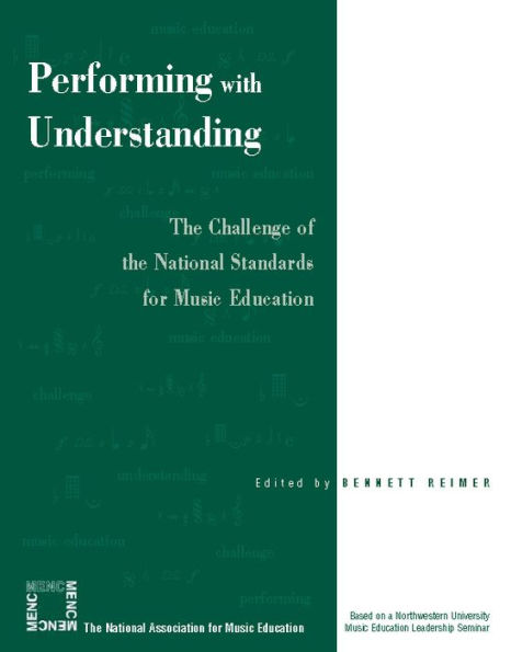 Performing with Understanding: The Challenge of the National Standards for Music Education / Edition 1