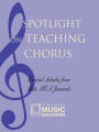 Spotlight on Teaching Chorus: Selected Articles from State MEA Journals