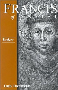 Title: Francis of Assisi: Index: Early Documents, Vol. 4, Author: Regis J. Armstrong