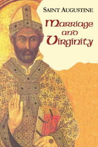 Title: Marriage and Virginity: Saint Augustine, Author: John E. Rotelle