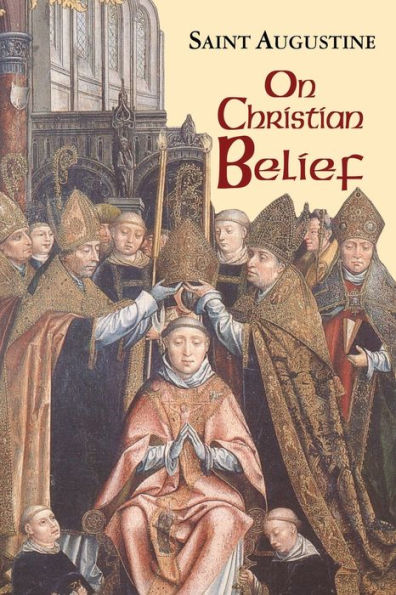 On Christian Belief: the Works of Saint Augustine
