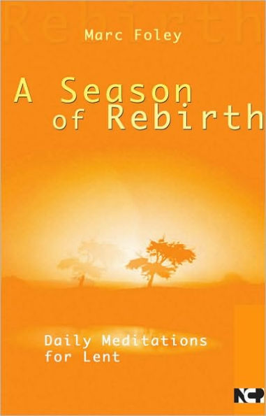 A Season for Rebirth: Daily Meditations for Lent