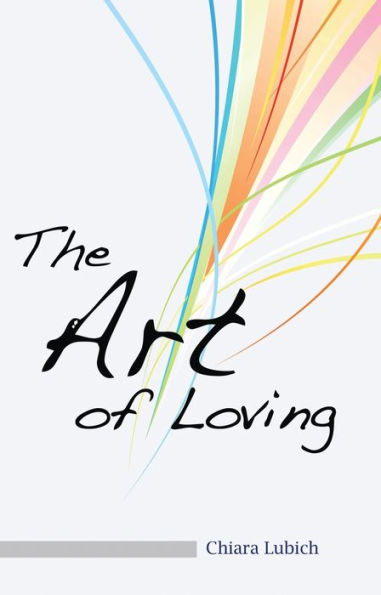 The Art of Loving: A handbook to answer the call of love