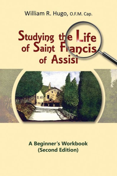 Studying the Life of Saint Francis: A Beginner's Workbook