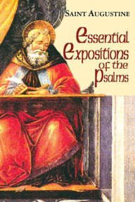 Title: Essential Expositions of the Psalms, Author: Saint Augustine