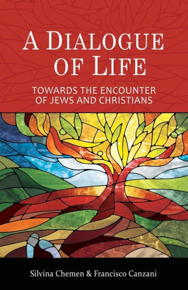 A Dialogue of Life: Towards the Encounter of Jews Christians