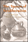 Title: The Spaces of Neoliberalism: Land, Place, and Family in Latin America, Author: Jacquelyn Chase