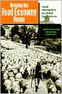 Bringing the Food Economy Home: Local Alternatives to Global Agribusiness / Edition 1