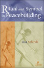 Ritual and Symbol in Peacebuilding / Edition 1