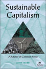 Sustainable Capitalism: A Matter of Common Sense / Edition 1