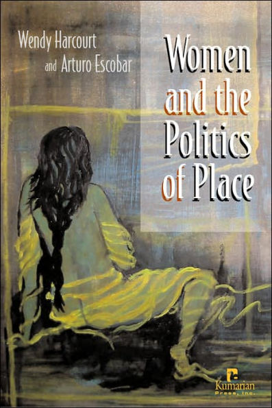 Women and the Politics of Place / Edition 1