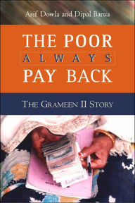 Title: The Poor Always Pay Back: The Grameen II Story, Author: Asif Dowla