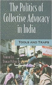 Title: The Politics of Collective Advocacy in India: Tools and Traps, Author: Nandini Deo