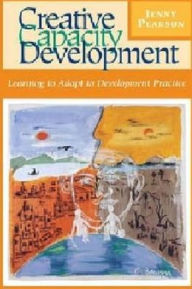 Title: Creative Capacity Development: Learning to Adapt in Development Practice, Author: Jenny Pearson