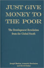 Just Give Money to the Poor: The Development Revolution from the Global South