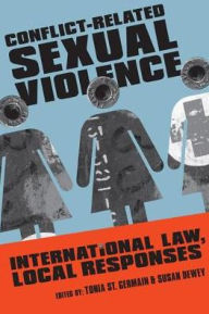 Title: Conflict-Related Sexual Violence: International Law, Local Responses, Author: Kumarian Press