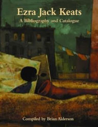 Title: Ezra Jack Keats: A Bibliography and Catalogue, Author: Brian Alderson