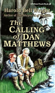 Title: The Calling of Dan Matthews / Edition 1, Author: Harold Bell Wright