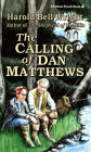 The Calling of Dan Matthews / Edition 1