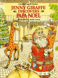 Jenny Giraffe Discovers Papa Noel by Cecilia Dartez Author Signing & Storytime