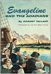 Title: Evangeline and The Acadians, Author: Robert Tallant