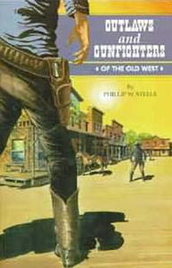 Title: Outlaws and Gunfighters of the Old West, Author: Phillip Steele