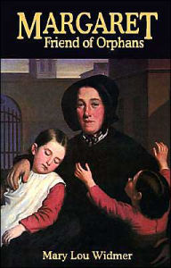 Title: Margaret, Friend of Orphans, Author: Mary Lou Widmer