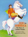 Hero on Horseback: The Story of Casimir Pulaski