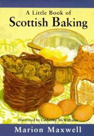 Title: A Little Book of Scottish Baking, Author: Marion Maxwell